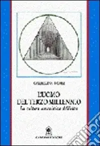L‘uomo del terzo millennio. La cultura umanistica dell‘oltre Scelto Dai Clienti