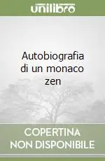 Autobiografia di un monaco zen Offerta Speciale