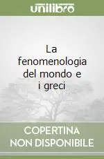 Nuova Collezione La fenomenologia del mondo e i greci