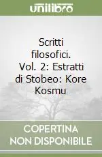 Offerta Limitata Scritti filosofici. Vol. 2 Estratti di Stobeo Kore Kosmu