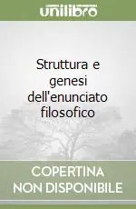Nuova Collezione Struttura e genesi dell‘enunciato filosofico
