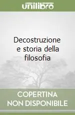 Decostruzione e storia della filosofia Prezzo Scontato