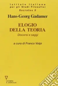 Elogio della teoria. Discorsi e saggi Must-Have