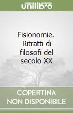Ultime Pezzi Fisionomie. Ritratti di filosofi del secolo XX