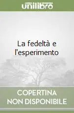 La fedeltà e l‘esperimento Soddisfatti O Rimborsati