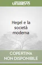Hegel e la società moderna Offerta Speciale