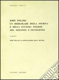 John Toland, un irregolare della società e della cultura inglese tra Seicento e Settecento Esclusivo