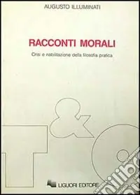 Popolare Racconti morali. Crisi e riabilitazione della filosofia pratica