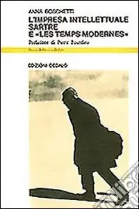 Ultima Occasione L‘impresa intellettuale. Sartre e «Les temps modernes»