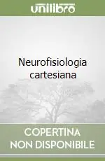Neurofisiologia cartesiana Novità