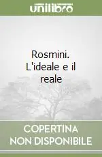 Rosmini. L‘ideale e il reale Nuova Collezione
