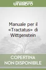 Ultima Occasione Manuale per il «Tractatus» di Wittgenstein