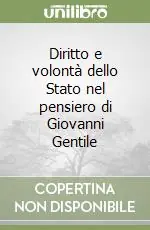 Offerta Limitata Diritto e volontà dello Stato nel pensiero di Giovanni Gentile