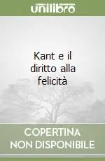 Ultimissimo Modello Kant e il diritto alla felicità