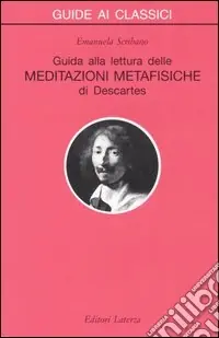 Guida alla lettura delle «Meditazioni metafisiche» di Descartes Subito Disponibile