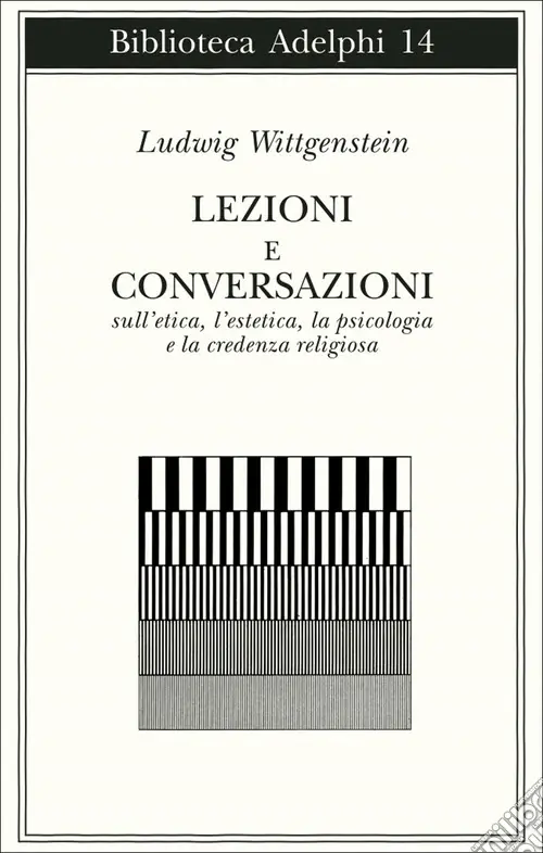 Spedizione Espresso Lezioni e conversazioni sull‘etica, l‘estetica, la psicologia e la credenza religiosa