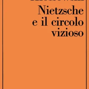 Nietzsche e il circolo vizioso Prezzo Ridotto