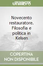 Novecento restauratore. Filosofia e politica in Kelsen Reso Gratuito