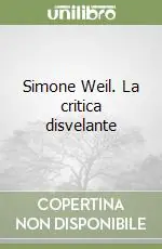 Compra Oggi Stesso Simone Weil. La critica disvelante