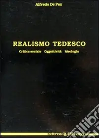 Realismo tedesco. Critica sociale, oggettività, ideologia Prezzo Conveniente