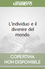 Non Perdere L‘individuo e il divenire del mondo