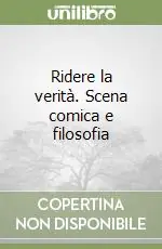 Ridere la verità. Scena comica e filosofia Offerta
