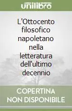 Novità L‘Ottocento filosofico napoletano nella letteratura dell‘ultimo decennio