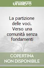 Offerta Lampo La partizione delle voci. Verso una comunità senza fondamenti