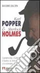 Karl Popper e Sherlock Holmes. L‘epistemologo, il detective, il medico, lo storico e lo scienziato Subito Disponibile