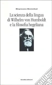 Subito Disponibile La scienza della lingua di Wilhelm von Humboldt e la filosofia hegeliana