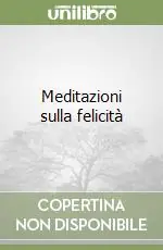 Offerta Limitata Meditazioni sulla felicità
