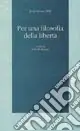 Per una filosofia della libertà Prezzo Scontato