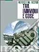 Tra individui e cose Offerta Speciale