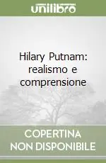 Ultimissimo Modello Hilary Putnam realismo e comprensione
