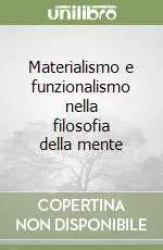 Professionale Materialismo e funzionalismo nella filosofia della mente