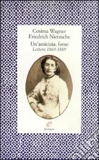 Un‘amicizia, forse. Lettere (1869-1889) Consegna Rapida