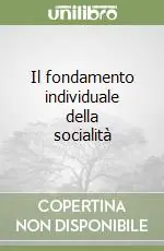 Più Venduto Il fondamento individuale della socialità