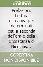 Prefazioni. Lettura ricreativa per determinati ceti a seconda dell‘ora e della circostanza di Nicolaus Notabene Scelto Dai Clienti
