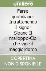 Reso Gratuito Farse quotidiane Intrattenendo il signor Sloane-Il malloppo-Ciò che vide il maggiordomo