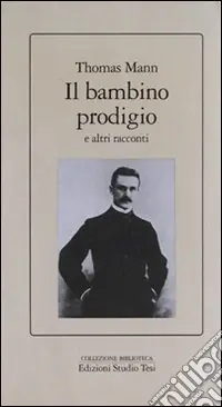 Prezzo Ridotto Il bambino prodigio e altri racconti