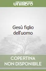Gesù figlio dell‘uomo Prezzo Conveniente