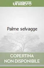 Palme selvagge Non Perdere