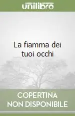 La fiamma dei tuoi occhi Consegna Rapida