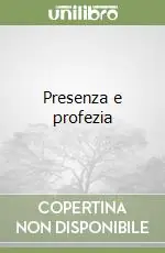 Non Perdere Presenza e profezia