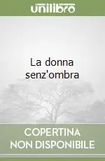 Occasione Imperdibile La donna senz‘ombra
