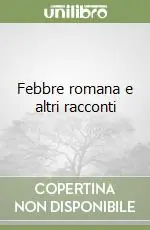 Febbre romana e altri racconti Compra Online