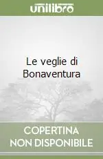 Ultime Pezzi Le veglie di Bonaventura