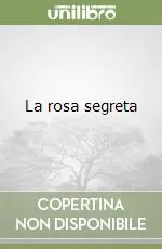 Spedito Oggi La rosa segreta