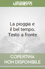 Nuova Collezione La pioggia e il bel tempo. Testo a fronte
