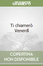 Offerta Del Giorno Ti chiamerò Venerdì